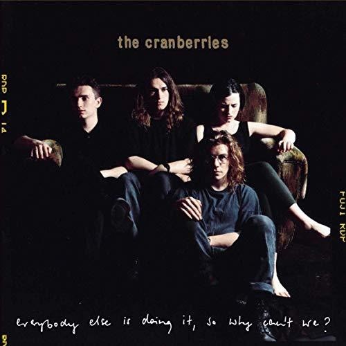 The Cranberries - Everybody Else Is Doing It, So Why Can't We: 25th Anniversary Edition [Import]