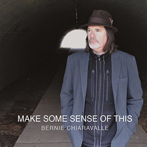Bernie Chiaravalle - Make Some Sense Of This