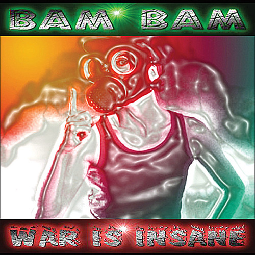 Bam Bam - War Is Insane