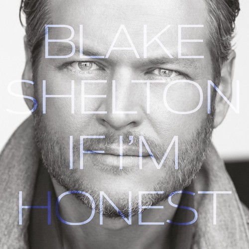 Blake Shelton - If I'm Honest