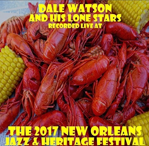 Dale Watson - Live At Jazzfest 2017
