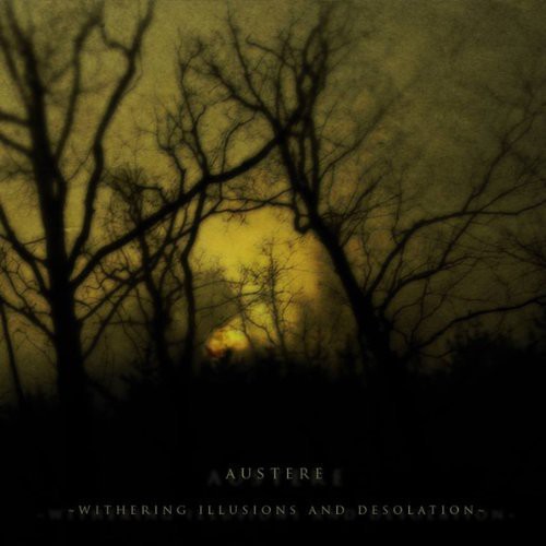 Austere - Withering Illusions & Desolation