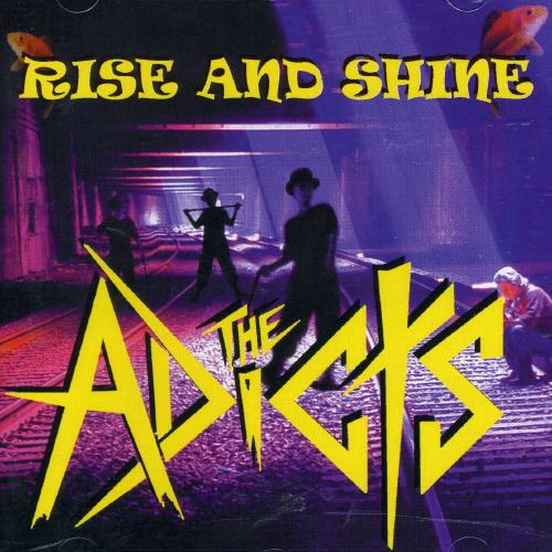 Adicts - Rise & Shine [Import]