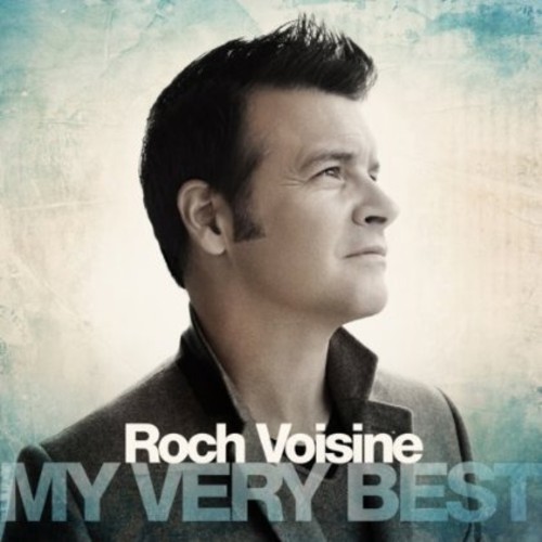 Roch Voisine - My Very Best