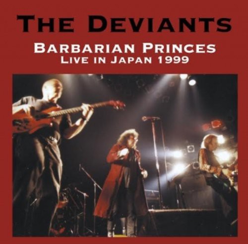 The Deviants - Barbarian Princes Live in Japan 1999