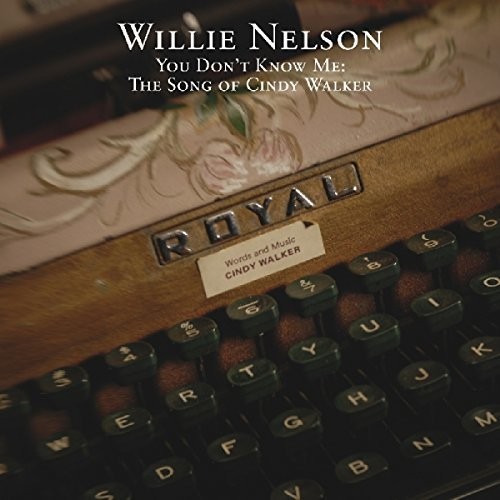 Willie Nelson - You Don't Know Me: The Songs Of Cindy Walker [Import]