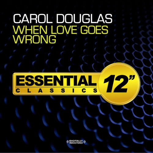 Carol Douglas - When Love Goes Wrong
