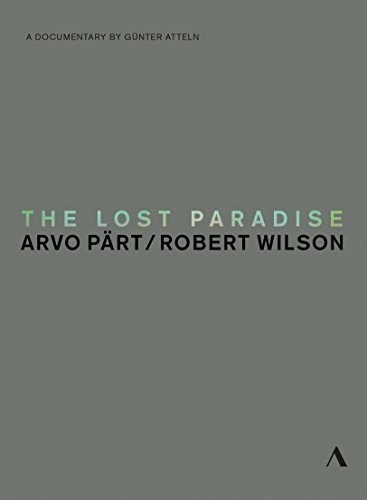 Lost Paradise - Arvo Part & Robert Wilson