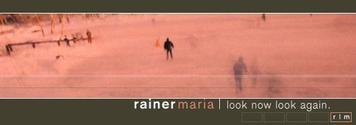 Rainer Maria - Look Now Look Again
