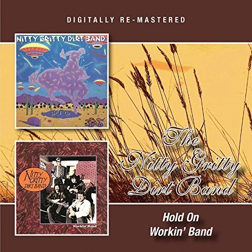 Nitty Gritty Dirt Band - Hold on / Workin Band