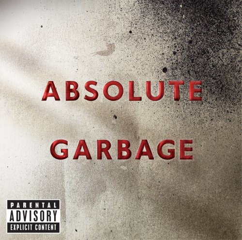 Absolute Garbage [Explicit Content]