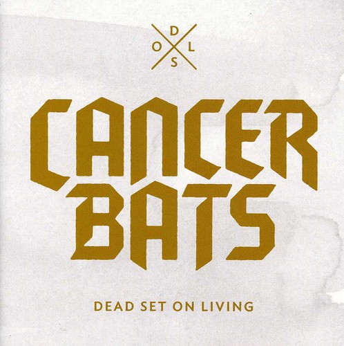 Cancer Bats - Dead Set On Living [Import]