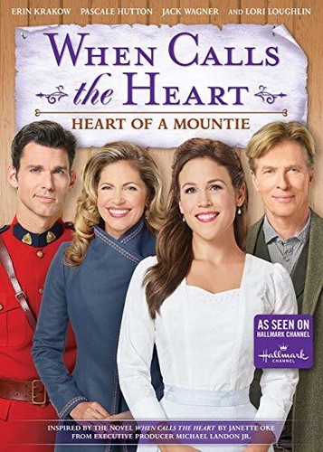 When Calls The Heart: Heart Of A Mountie