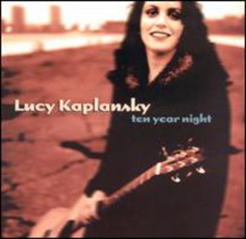Lucy Kaplansky - Ten Year Night