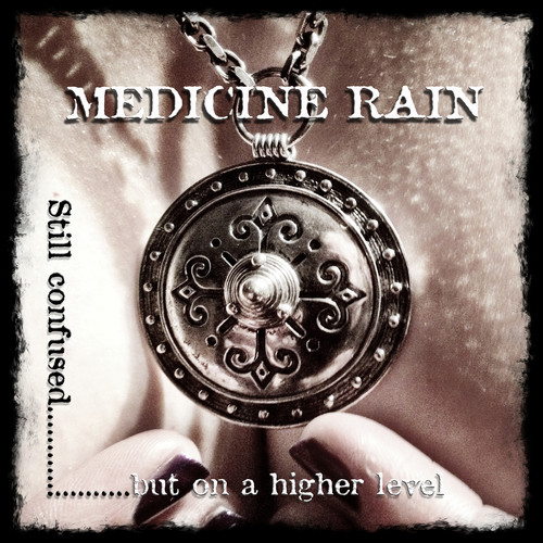 Medicine Rain - Still Confused But on a Higher Level