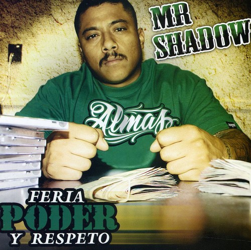 Mr. Shadow - Feria, Poder, Y Respeto