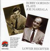 Lower Register: Bobby Gordon Plays Joe Marsala
