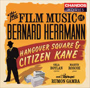 The Film Music of Bernard Herrmann: Hangover Square &  Citizen Kane