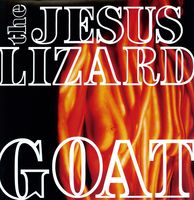 Jesus Lizard - Goat [Remastered] [Bonus Tracks] [Deluxe Edition]