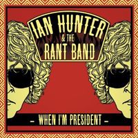 Ian Hunter - When I'm President [Import]