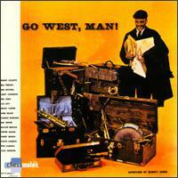 Quincy Jones - Go West Man