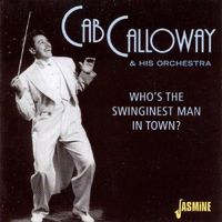 Cab Calloway - Who's The Swinginest Man In Town [Import]