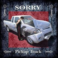 Sorry - Pickup Truck