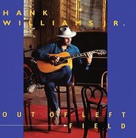Hank Williams Jr. - Out of Left Field