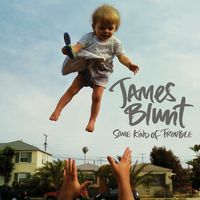 James Blunt - Some Kind Of Trouble [Import]