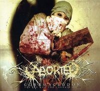 Aborted - Goremageddon: The Saw & the Carnage Done