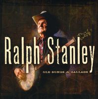 Ralph Stanley - Old Songs and Ballads, Vol. 1