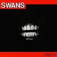 Swans - Filth [Deluxe]