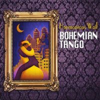 Harmonious Wail - Bohemian Tango