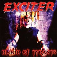 Exciter - Blood Of Tyrants [Reissue] (Uk)