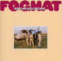 Foghat - Rock & Roll Outlaws