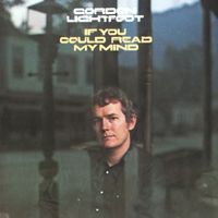 Gordon Lightfoot - If You Could Read My Mind [Import]