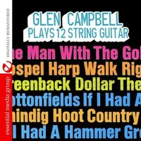 Glen Campbell - Plays 12 String Guitar