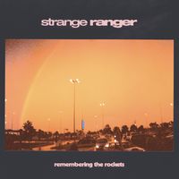 Strange Ranger - Remembering The Rockets [Digipak]