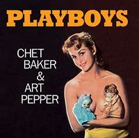 Chet Baker, Art Pepper & Phil Urso - Playboys (Bonus Tracks) [Deluxe] (Mlps) [Remastered] (Spa)