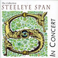 Steeleye Span - The Collection, Steeleye Span In Concert