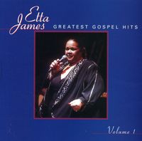 Etta James - Greatest Gospel Hits, Vol. 1