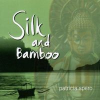 Patricia Spero - Silk and Bamboo