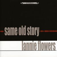 Lannie Flowers - Same Old Story