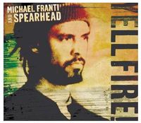 Michael Franti & Spearhead - Yell Fire