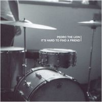 Pedro The Lion - It's Hard To Find A Friend [Remastered LP]