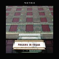 Metric - Pagans In Vegas [Import]