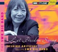 Toshiko Akiyoshi - Let Freedom Swing [Double Digipack]