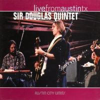 The Sir Douglas Quintet - Live From Austin Texas [Digipak]