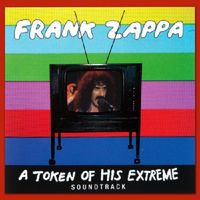 Frank Zappa - A Token Of His Extreme