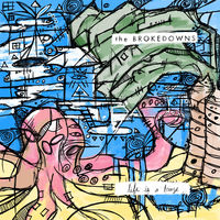 Brokedowns - Life Is a Breeze